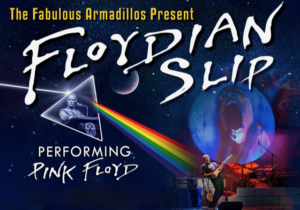 Floydian Slip - The Fabulous Armadillos